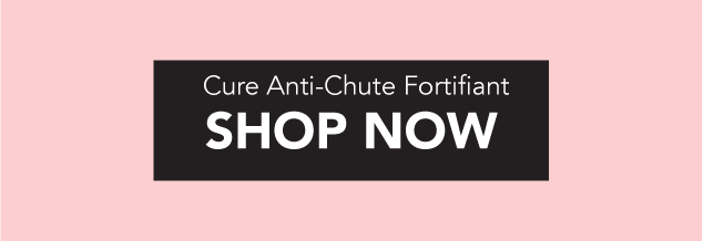 Shop Now Cure Anti Chute Fortifiant