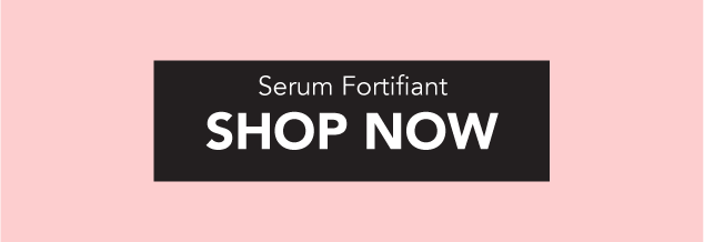 Shop Now Serum Fortifiant